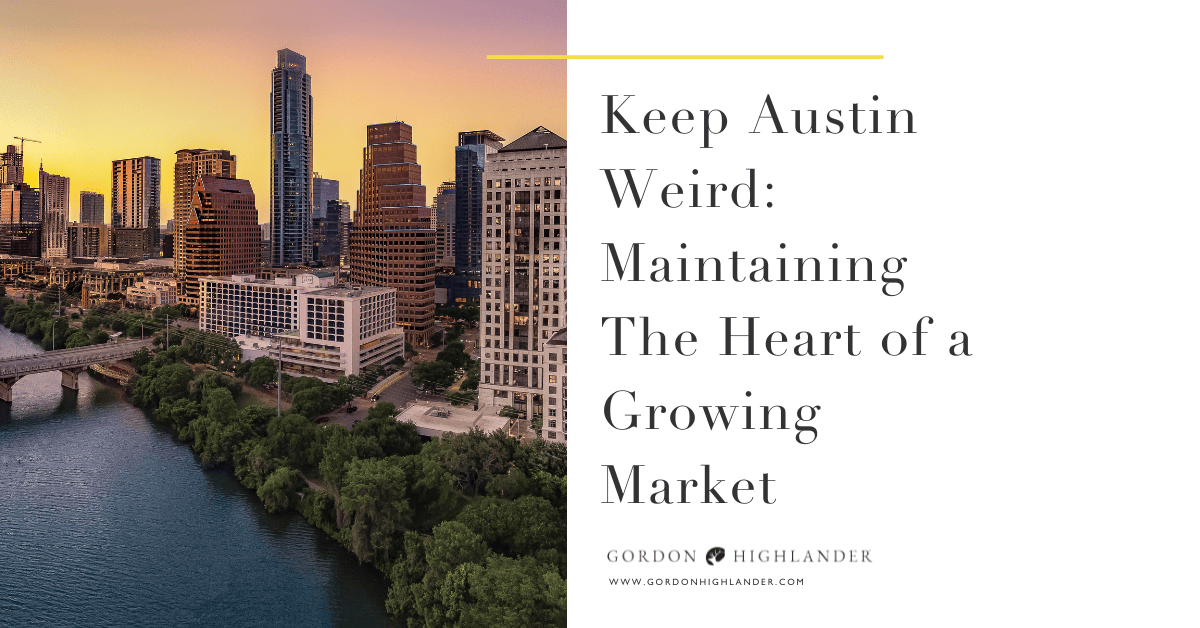 Featured image for “Keep Austin Weird: Maintaining The Heart of a Growing Market”