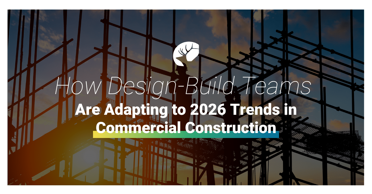 Featured image for “How Design-Build Teams Are Adapting to 2026 Trends in Commercial Construction”